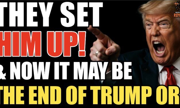 They Set Him Up! And NOW It May Be The END of Trump… 
